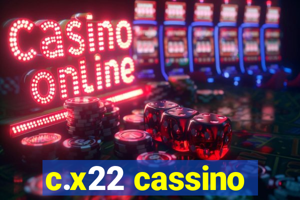 c.x22 cassino